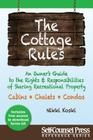 The Cottage Rules: An Owner S Guide to the Rights and Responsibilities of Sharing Recreational Property (Self-Counsel Reference) By Nikki Koski Cover Image