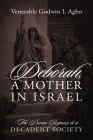 Deborah, a Mother In Israel: The Divine Response to a Decadent Society By Venerable Godwin I. Agbo Cover Image