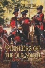 Pioneers of the Old South: A Chronicle of English Colonial Beginnings: Complete With Original Illustrations By Mary Johnston Cover Image