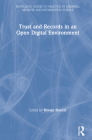 Trust and Records in an Open Digital Environment By Hrvoje Stančic (Editor) Cover Image