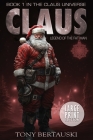 Claus (Large Print Edition): Legend of the Fat Man By Tony Bertauski Cover Image