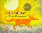 One Fine Day By Nonny Hogrogian, Nonny Hogrogian (Illustrator) Cover Image