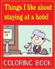 Things I like about staying at a hotel: Colouring book for children By Graham Harrop Cover Image