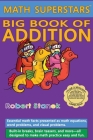 Math Superstars Big Book of Addition, Library Hardcover Edition: Essential Math Facts for Ages 5 - 8 By Robert Stanek, Robert Stanek (Illustrator) Cover Image