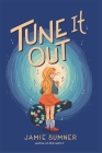 Tune It Out By Jamie Sumner Cover Image