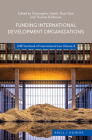 Funding International Development Organizations: Aiib Yearbook of International Law 2021 By Christopher Smith (Volume Editor), Xuan Gao (Volume Editor), Thomas Dollmaier (Volume Editor) Cover Image