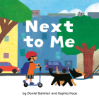 Next to Me By Daniel Salmieri, Daniel Salmieri (Illustrator), Sophia Haas, Sophia Haas (Illustrator) Cover Image