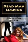 Dead Man Limping: An Axel Hatchett Mystery By Steven Leroy Nelson Cover Image