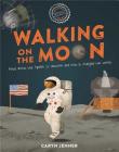 Imagine You Were There... Walking on the Moon By Caryn Jenner, Marc Pattenden (Illustrator) Cover Image