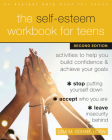 The Self-Esteem Workbook for Teens: Activities to Help You Build Confidence and Achieve Your Goals Cover Image