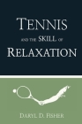 Tennis and the Skill of Relaxation Cover Image