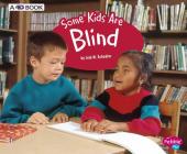 Some Kids Are Blind: A 4D Book (Understanding Differences) By Lola M. Schaefer Cover Image