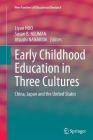Early Childhood Education in Three Cultures: China, Japan and the United States (New Frontiers of Educational Research) Cover Image