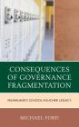 The Consequences of Governance Fragmentation: Milwaukee's School Voucher Legacy By Michael R. Ford Cover Image