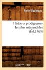 Histoires Prodigieuses Les Plus Mémorables (Éd.1560) (Litterature) By Sans Auteur Cover Image