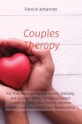 Couples Therapy: Rid Your Relationships of Anxiety, Jealousy, and Codependency. Develop a Deeper Connection with Your Partner, Improve By Francis Johannes Cover Image