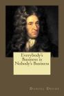 Everybody's Business is Nobody's Business By Andrea Gouveia (Editor), Daniel Defoe Cover Image