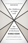 The Children of Light and the Children of Darkness: A Vindication of Democracy and a Critique of Its Traditional Defense By Reinhold Niebuhr, Gary Dorrien (Introduction by) Cover Image