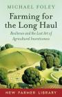Farming for the Long Haul: Resilience and the Lost Art of Agricultural Inventiveness Cover Image