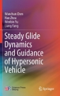 Steady Glide Dynamics and Guidance of Hypersonic Vehicle By Wanchun Chen, Hao Zhou, Wenbin Yu Cover Image