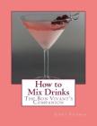 How to Mix Drinks: The Bon Vivant's Companion By Georgia Goodblood (Introduction by), Jerry Thomas Cover Image