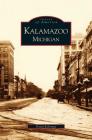 Kalamazoo, Michigan By David Kohrman Cover Image