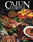 Cajun Cuisine: Authentic Cajun Recipes from Louisiana's Bayou Country By Thomas Angers (Editor) Cover Image