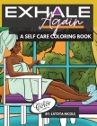 Exhale Again: A Self Care Coloring Book with Affirmations Celebrating Black and Brown Women Volume 2 Cover Image