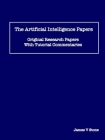 The Artificial Intelligence Papers: Original Research Papers With Tutorial Commentaries By James V. Stone Cover Image