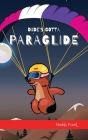 Dude's Gotta Paraglide By Muddy Frank Cover Image