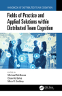 Fields of Practice and Applied Solutions within Distributed Team Cognition Cover Image
