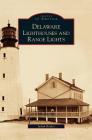Delaware Lighthouses and Range Lights By Judith Roales Cover Image