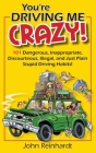 You're Driving Me Crazy! By John Reinhardt, Kathleen Strattan (Editor), Malane Newman (Illustrator) Cover Image