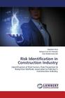 Risk Identification in Construction Industry By Afzal Abdullah, Sharafat Muhammad Arif, Asif Rao Muhammad Cover Image