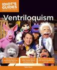 The Complete Idiot's Guide to Ventriloquism By Taylor Mason Cover Image