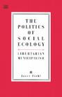 Politics Of Social Ecology Cover Image