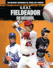 G.O.A.T. Fieldeador de Béisbol (G.O.A.T. Baseball Outfielders) By Alexander Lowe Cover Image