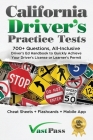 California Driver's Practice Tests: 700+ Questions, All-Inclusive Driver's Ed Handbook to Quickly achieve your Driver's License or Learner's Permit (C By Stanley Vast, Vast Pass Driver's Training (Illustrator) Cover Image