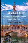 Sevilla City Vacation Guide 2024: 