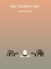 We Found a Hat By Jon Klassen, Jon Klassen (Illustrator) Cover Image