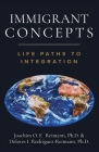 Immigrant Concepts: Life Paths to Integration By Joachim Reimann, Dolores Rodríguez-Reimann (Joint Author) Cover Image