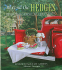 Beyond the Hedges: From Tailgating to Tea Parties By Junior League of Athens Ga (Compiled by) Cover Image