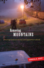 Removing Mountains: Extracting Nature and Identity in the Appalachian Coalfields (A Quadrant Book) By Rebecca R. Scott Cover Image