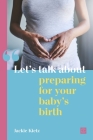 Let's Talk about Preparing for Your Baby's Birth Cover Image