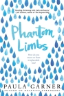 Phantom Limbs By Paula Garner Cover Image