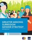 Greater Mekong Subregion Gender Strategy By Asian Development Bank Cover Image