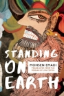 Standing on Earth By Mohsen Emadi, Lyn Coffin (Translator) Cover Image