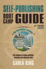 Self-Publishing Boot Camp Guide for Independent Authors, 4th Edition: Your roadmap to creating, publishing, selling, and marketing your books Cover Image