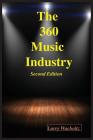 The 360 Music Industry (2nd Edition) By Larry E. Wacholtz, Beverly Schneller (Editor) Cover Image