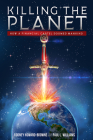 Killing the Planet: How a Financial Cartel Doomed Mankind By Rodney Howard-Browne, FL, Paul Williams Cover Image